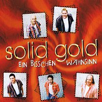 Solid Gold – Ein bisschen Wahnsinn