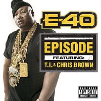E-40 – Episode (feat. T.I. & Chris Brown)