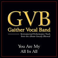 Gaither Vocal Band – You Are My All In All [Performance Tracks]