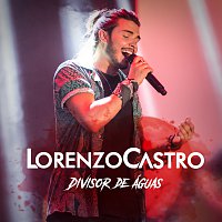 Lorenzo Castro – Divisor De Águas [Ao Vivo]