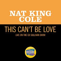Nat King Cole – This Can't Be Love [Live On The Ed Sullivan Show, May 16, 1954]