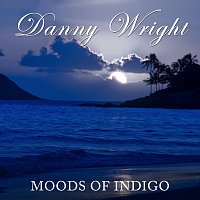 Danny Wright – Moods Of Indigo