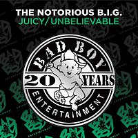Notorious B.I.G. – Juicy / Unbelievable