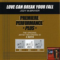 Jody McBrayer – Premiere Performance Plus: Love Can Break Your Fall