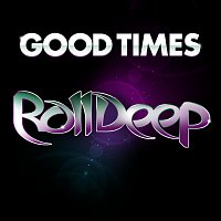 Roll Deep – Good Times