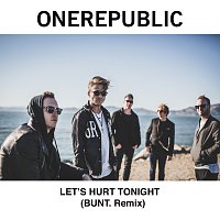Let's Hurt Tonight [BUNT. Remix]
