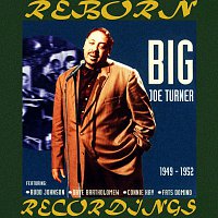Big Joe Turner – All the Classics, 1949-1952 (HD Remastered)
