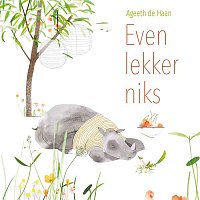 Ageeth De Haan – Even Lekker Niks