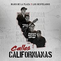 Hijos De La Plaza, Los Desvelados – Calles Californianas