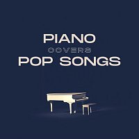 Max Arnald, Yann Nyman, Christopher Somas, Qualen Fitzgerald, Andrew O'Hara – Piano Covers Pop Songs
