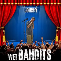 Johnny – Wet Bandits