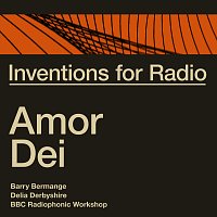 Barry Bermange, Delia Derbyshire, BBC Radiophonic Workshop – Inventions for Radio - Amor Dei [Original Radio Broadcast]