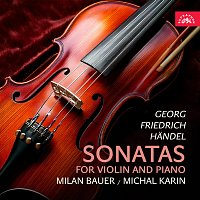 Milan Bauer, Michal Karin – Händel: Sonáty pro housle a klavír