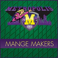 Mange Makers – Metropolis