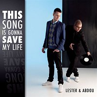 Lester & Abdou – This Song Is Gonna Save My Life