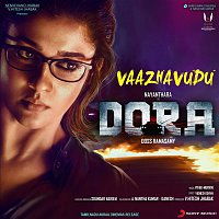 Vivek, Mervin, Vivek Siva, Sanjana Divaker Kalmanje – Vaazhavudu (From "Dora")