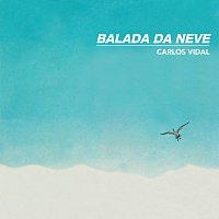 Carlos Alberto Vidal – Balada Da Neve