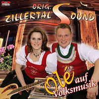 Orig. Zillertal Sound – Olé auf Volksmusik