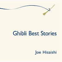 Joe Hisaishi – Ghibli Best Stories
