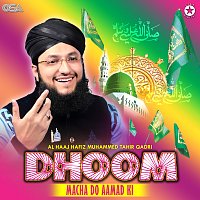 Al Haaj Hafiz Muhammad Tahir Qadri – Dhoom Macha Do Aamad Ki