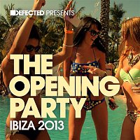 Various  Artists – Defected Presents The Opening Party Ibiza 2013