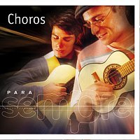Různí interpreti – Para Sempre - Choros