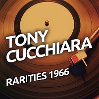 Tony Cucchiara – Tony Cucchiara - Rarietes 1966