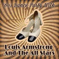 Louis Armstrong And The All-Stars – '60s Dance Party With