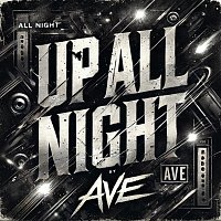 AVE – Up All Night
