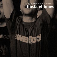 Los Enemigos – Hasta el lunes (En directo)