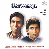 Ustad Ahmed Hussain, Ustad Mohammed Hussain – Sarmaya