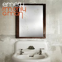 Emery – I'm Only A Man [Bonus Track Version]