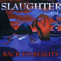 Slaughter – Back to Reality