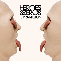Heroes & Zeros – Cipramillion [Edited Version]