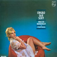 Walter Wanderley, Portinho – Órgao, Sax E Sexy