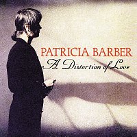 Patricia Barber – A Distortion Of Love