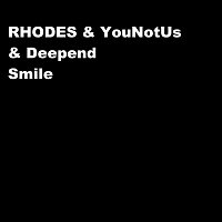 Rhodes & YouNotUs & Deepend – Smile