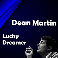 Dean Martin – Lucky Dreamer
