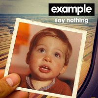Example – Say Nothing (Remixes)