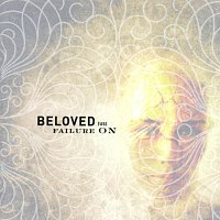 Beloved – Failure On