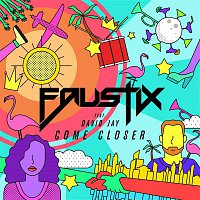 Faustix – Come Closer (feat. David Jay)