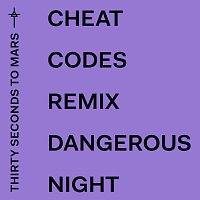 Thirty Seconds To Mars – Dangerous Night [Cheat Codes Remix]