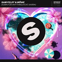 Sam Feldt & MOWE – Down For Anything (feat. KARRA)