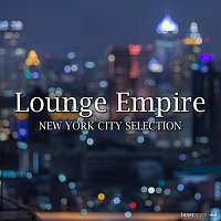 Různí interpreti – Lounge Empire New York City Selection