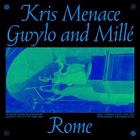 Kris Menace & GWYLO & Millé – Rome