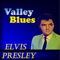 Elvis Presley – Valley Blues