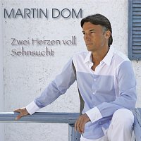 Martin Dom – Zwei Herzen voll Sehnsucht