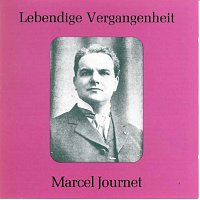 Marcel Journet – Lebendige Vergangenheit - Marcel Journet
