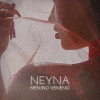 Neyna – Menino Veneno