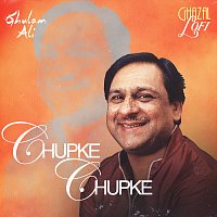 Ghulam Ali, Sachin Gupta – Chupke Chupke [Ghazal Lofi]